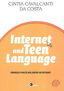 Internet And Teen Language - Conheça O Inglês Dos Jovens Na Internet (Com Exercícios E Respostas)