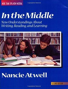 In The Middle: New Understanding About Writing, Reading, And Learning