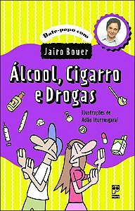 Alcool, Cigarros E Drogas