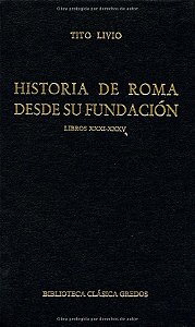 Libros XXXI-XXXV: (Historia De Roma Desde Su Fundación; T.6)