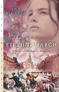 The Fifth Of March: A Story Of The Boston Massacre (Great Episodes)