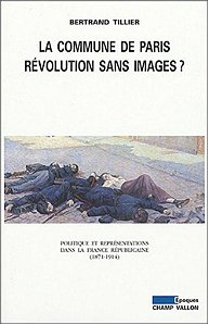 La Commune De Paris: Révolution Sans Images?