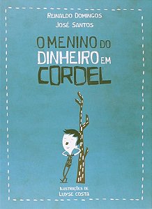 O Menino Do Dinheiro - Em Cordel