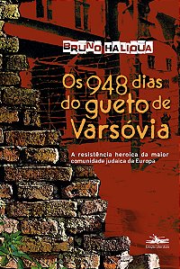 Os 948 Dias Do Gueto De Varsóvia