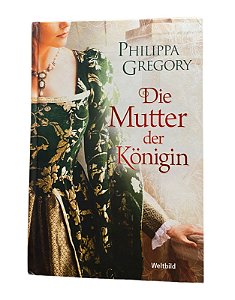 Die Mutter der Königin - Philippa Gregory