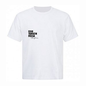Camiseta Isso Também Passa Branca