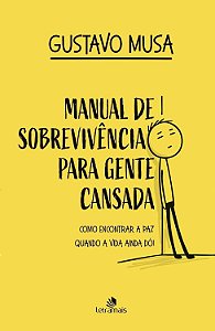 Livro Manual De Sobrevivência Para Gente Cansada