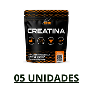 Combo 05 unidades - Creatina 100% Pouch 500G Feel Good
