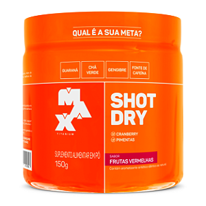 Shot Dry 150g Frutas Vermelhas Max Titanium