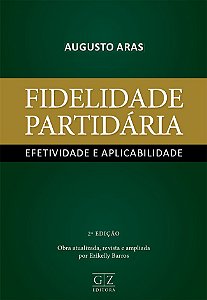 FIDELIDADE PARTIDÁRIA EFETIVIDADE E APLICABILIDADE