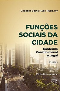FUNÇÕES SOCIAIS DA CIDADE CONTEÚDO CONSTITUCIONAL E LEGAL 2ª edição