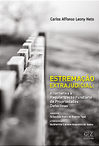 ESTREMAÇÃO EXTRAJUDICIAL: ALTERNATIVA À REGULARIZAÇÃO FUNDIÁRIA DE  PROPRIEDADES DEFECTIVAS