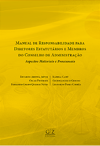 MANUAL DE RESPONSABILIDADE PARA DIRETORES ESTATUTÁRIOS E MEMBROS DO CONSELHO DE ADMINISTRAÇÃO – ASPECTOS MATERIAIS E PROCESSUAIS