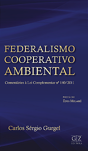 FEDERALISMO COOPERATIVO AMBIENTAL Comentários à Lei Complementar nº 140/2011