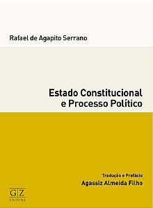 ESTADO CONSTITUCIONAL E PROCESSO POLÍTICO Tradução e prefácio de Agassiz Almeida Filho