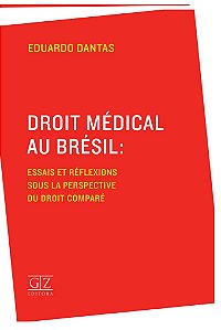 Droit Medical Au Brésil - Essais Et Réflexions Sous La Perspective Du Droit Comparé