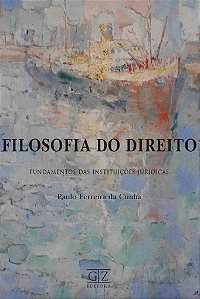 Filosofia do Direito - Fundamentos das Instituições Jurídicas