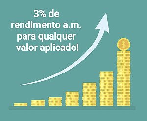 3% de rendimento ao mês para qualquer valor aplicado.