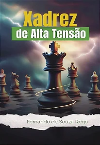 Fernando de SouzaFernando de Souza Rego Rego Xadrez de Alta Tensão