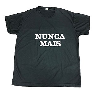 Camiseta Nunca Mais  100% Poliéster Gola Careca - 1 unidade