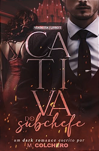 Vendetta: cativa do subchefe