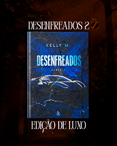 Desenfreados - parte II - Capa Dura