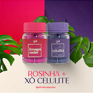 Rosinha + Xô Celulite