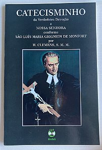 CATECISMINHO DA VERDADEIRA DEVOÇÃO A NOSSA SENHORA