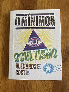 O MINIMO SOBRE OCULTISMO