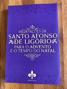 MEDITAÇÕES DE SANTO AFONSO DE LIGORIO PARA O NATAL