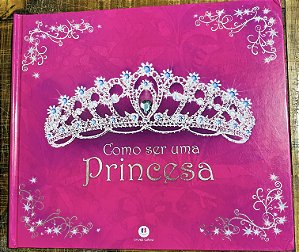 COMO SER UMA PRINCESA