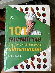 101 mentiras que me contaram sobre alimentação