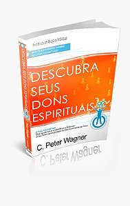 Livro DESCUBRA SEUS DONS ESPIRITUAIS - C. Peter Wagner