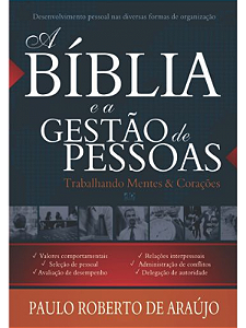 A Bíblia e a Gestão de Pessoas - Paulo Roberto de Araujo