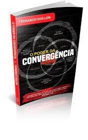 O Poder da Convergência - Fernando Guillen