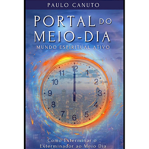 Livro Portal do Meio - Dia o mundo espiritual ativo - Paulo Canuto