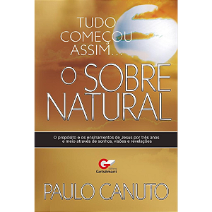 Livro Tudo Começou Assim ... o Sobrenatural - Paulo Canuto