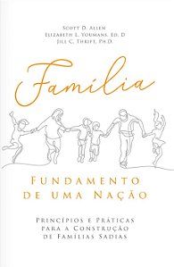 Livro Família, fundamento de uma nação - Elizabeth L. Youmans / Jill C. Thrift / Scott D. Allen