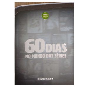 Livro 60 Dias No Mundo Das Séries, Eduardo Medeiros