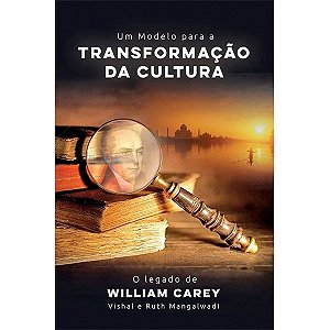 Um modelo de Transformação de Culturas - o legado de Willian Carey