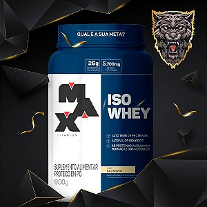 ISO WHEY - MAX TITANIUM - 900G