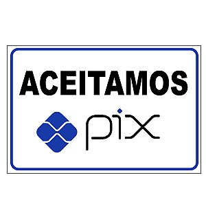 Placa Aviso e Sinalização Portas Aceitamos Pix 20cmx15cm PVC
