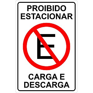 Placa Aviso Proibido Estacionar Carga Descarga 30cmx20cm PVC