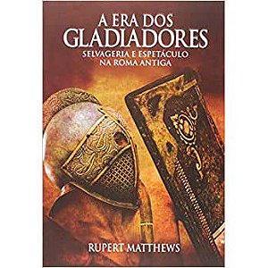 A Era Dos Gladiadores
