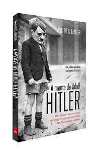 A Mente De Adolf Hitler - O relatório secreto que investigou a psique do líder da Alemanha nazista - edição SLIM