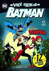 Batman - O Trio Terrível: 12 Possíveis Finais