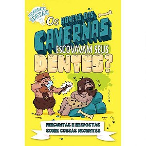 Grandes Ideias - Os Homens Das Cavernas Escovavam Seus Dentes?