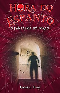 Hora Do Espanto - O Fantasma Do Porão