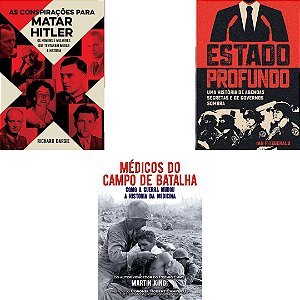 Kit com 3 Livros - Guerra: Médicos do Campo de Batalha + Estado Profundo + Conspirações para Matar Hitler
