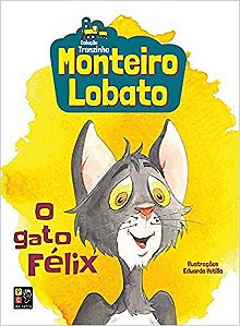 Monteiro Lobato - O Gato Felix (Coleção Trenzinho)